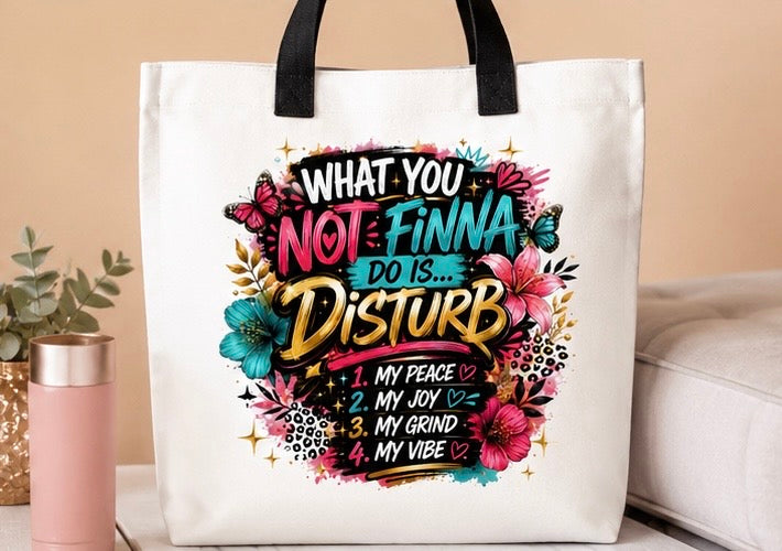 WHAT YOU NOT FINNA DO IS… DISTURB! 💅🏽✨